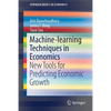 Machine-Learning Techniques in Economics: New Tools for Predicting Economic Growth - Paperback