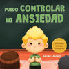 Puedo controlar mi ansiedad: Un libro infantil ilustrado sobre la superación y la autorregulación de la preocupación, el miedo y la ansiedad, para niñ - Paperback