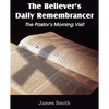 The Believer's Daily Remembrancer: The Pastor's Morning Visit - Paperback