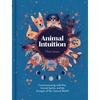 Animal Intuition: Communicating with Pets, Animal Spirits, and the Energies of the Natural World - Hardcover