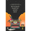 Beyond Earth and Sky: The one who has seen the darkness can see the light. - Paperback