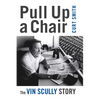 Pull Up a Chair: The Vin Scully Story - Paperback