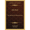 John Reed: The Making Of A Revolutionary - Paperback