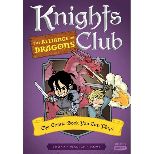 Knights Club: The Alliance of Dragons: The Comic Book You Can Play - Paperback