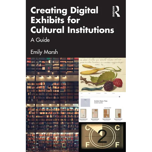Creating Digital Exhibits for Cultural Institutions: A Guide - Paperback
