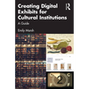 Creating Digital Exhibits for Cultural Institutions: A Guide - Paperback
