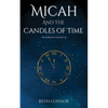 Micah and the Candles of Time: The Isdralan Chronicles - Paperback