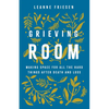 Grieving Room: Making Space for All the Hard Things After Death and Loss - Hardcover