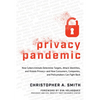 Privacy Pandemic: How Cybercriminals Determine Targets, Attack Identities, and Violate Privacy--And How Consumers, Companies, and Policymakers Can Fig - Hardcover