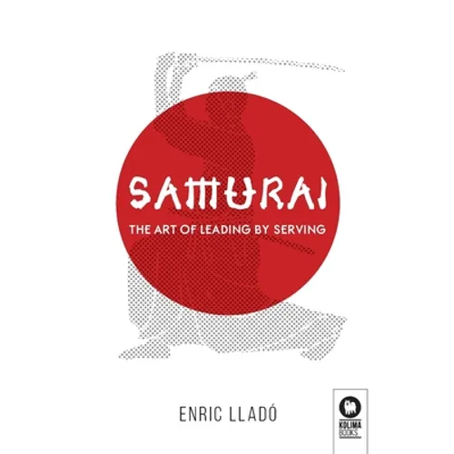 Samurai: The art of leading by serving - Paperback
