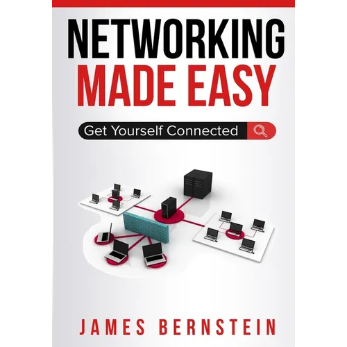 Networking Made Easy: Get Yourself Connected - Paperback