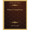 Disease A Curing Process - Paperback