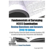 Fundamentals of Surveying NCEES Examination Review Questions and Answers 2018/19 Edition: A Self-Practice Exercise Book covering Geodesy, GIS as well - Paperback