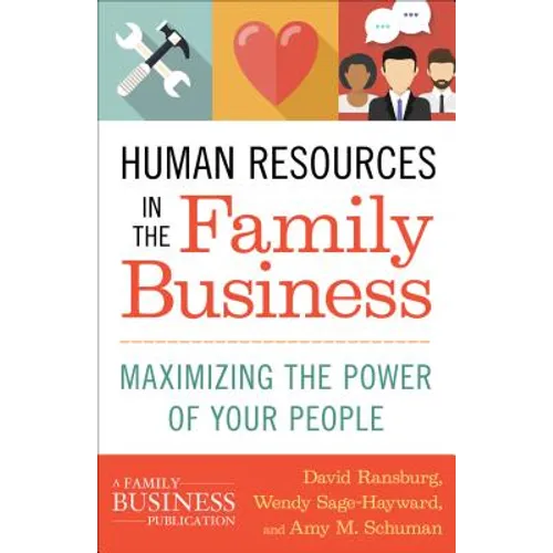 Human Resources in the Family Business: Maximizing the Power of Your People - Hardcover