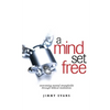 A Mind Set Free: Overcoming Mental Strongholds Through Biblical Meditation - Paperback