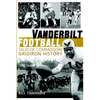 Vanderbilt Football: Tales of Commodore Gridiron History - Paperback