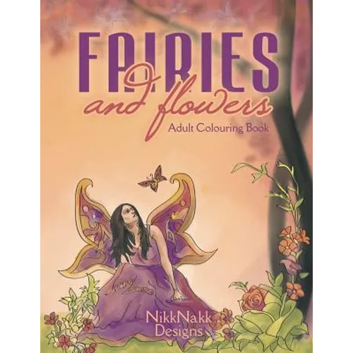 Fairies and Flowers: Adult Colouring Book - Paperback