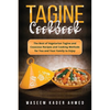 Tagine Cookbook: The Best of Vegetarian Tagine and Couscous Recipes and Cooking Methods for You and Your Family to Enjoy - Paperback