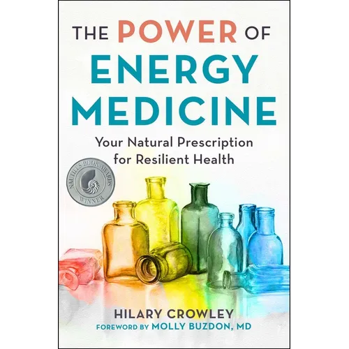 The Power of Energy Medicine: Your Natural Prescription for Resilient Health - Paperback