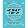 Astrology for You: A Workbook for Using Your Birth Chart to Reflect, Discover, and Grow - Paperback