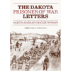 Dakota Prisoner of War Letters: Dakota Kaskapi Okicize Wowapi - Paperback