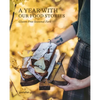 A Year with Our Food Stories: Gluten-Free Seasonal Fare - Hardcover