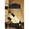 Marshall Space Flight Center - Hardcover