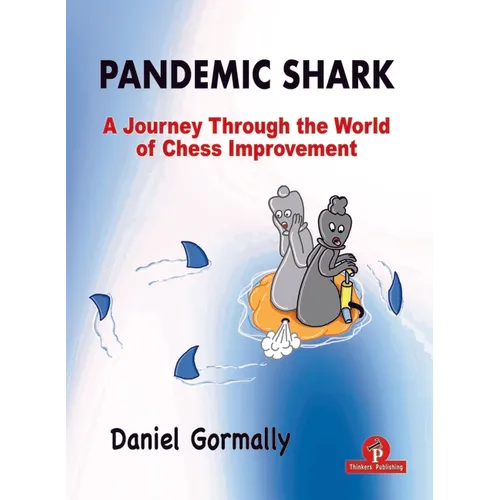 Pandemic Shark: A Journey Through the World of Chess Improvement - Paperback
