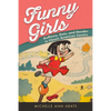 Funny Girls: Guffaws, Guts, and Gender in Classic American Comics - Paperback