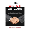The Win-Win Outcome: The Dealmaker's Guide To Buying And Selling Dental Practices - Hardcover