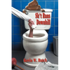 Sh*t Runs Downhill: A Collection of Stories and Life Lessons from a Plumber's Memoir - Paperback