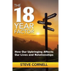 The 18-Year Factor: How our upbringing affects our lives and relationships - Paperback