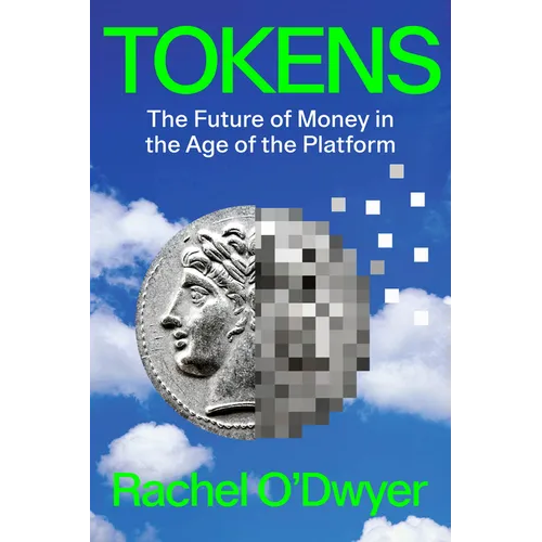 Tokens: The Future of Money in the Age of the Platform - Hardcover