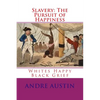 Slavery: The Pursuit of Happiness: Whites Happy Black Grief - Paperback