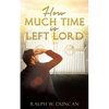 How Much Time Is Left Lord - Paperback
