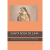 Santa Rosa de Lima: Oraciones Para Conseguir El Éxito Y La Prosperidad. - Paperback
