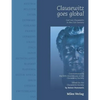 Clausewitz goes global: Carl von Clausewitz in the 21st century - Paperback