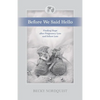 Before We Said Hello: Finding Hope after Pregnancy Loss and Infant Loss - Paperback