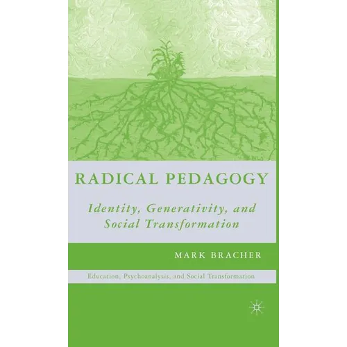Radical Pedagogy: Identity, Generativity, and Social Transformation - Hardcover