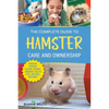 The Complete Guide to Hamster Care and Ownership: Covering Breeds, Enclosures, Handling, Training, Feeding, Bonding, Grooming, Health Care, Breeding, - Paperback