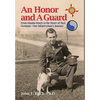 An Honor and A Guard: From Omaha Beach to the Heart of Nazi Germany-One Infantryman's Journey - Hardcover