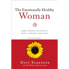 The Emotionally Healthy Woman: Eight Things You Have to Quit to Change Your Life - Paperback