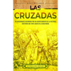 Las cruzadas: Un apasionante recorrido por un acontecimiento de la historia cristiana que tuvo lugar en la Edad Media - Hardcover