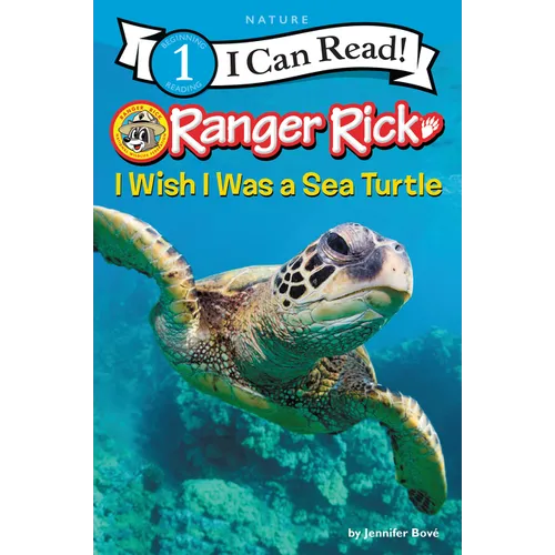 Ranger Rick: I Wish I Was a Sea Turtle - Hardcover