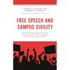Free Speech and Campus Civility: Promoting Challenging But Constructive Dialog in Higher Education - Hardcover