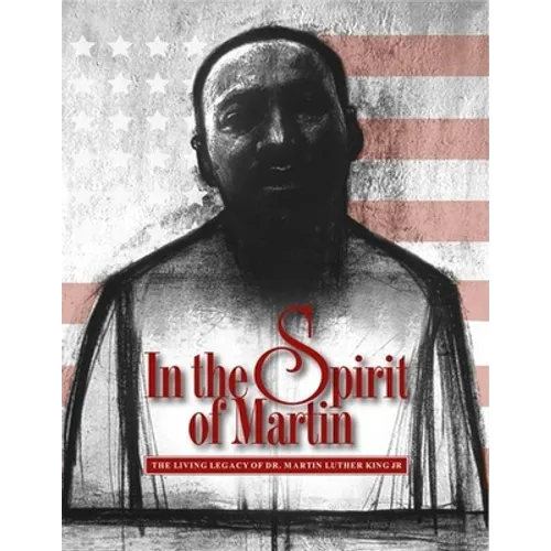 In the Spirit of Martin: The Living Legacy of Dr. Martin Luther King Jr. - Hardcover