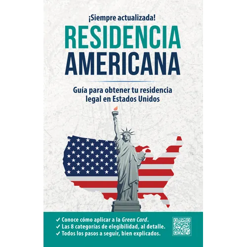 Residencia Americana: Guía Para Obtener Tu Residencia Legal En Estados Unidos / How to Get Your Green Card - Paperback