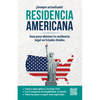 Residencia Americana: Guía Para Obtener Tu Residencia Legal En Estados Unidos / How to Get Your Green Card - Paperback