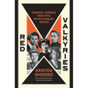 Red Valkyries: Feminist Lessons from Five Revolutionary Women - Hardcover