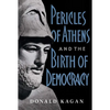Pericles of Athens and the Birth of Democracy - Paperback